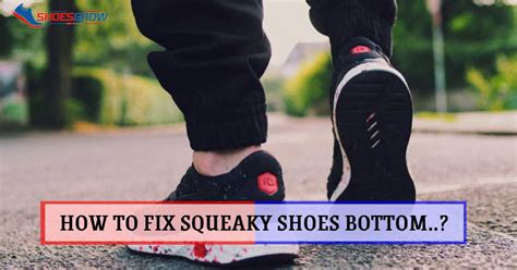 how to fix squeaky sneakers